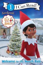 The Elf on the Shelf: Welcome to the North Pole - Chanda A. Bell (ISBN: 9780063327412)