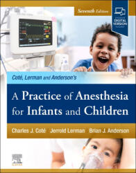A Practice of Anesthesia for Infants and Children - Charles J. Cote, Jerrold Lerman, Brian Anderson (ISBN: 9780323825603)
