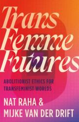 Trans Femme Futures (ISBN: 9780745349404)