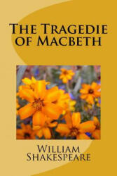 The Tragedie of Macbeth - William Shakespeare (ISBN: 9781986687812)