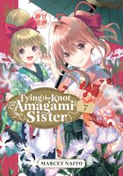 Tying the Knot with an Amagami Sister 7 - Naito, Marcey (ISBN: 9781646519293)