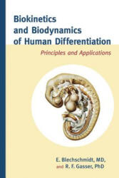 Biokinetics and Biodynamics of Human Differentiation - E. Blechschmidt, R. F. Gasser (ISBN: 9781583944523)
