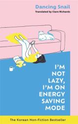 I'm Not Lazy, I'm on Energy Saving Mode - Dancing Snail (ISBN: 9781785122361)