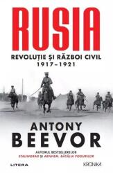Rusia. Revolutie si Razboi Civil 1917-1921 - Antony Beevor (ISBN: 9786303422152)