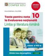 Teste pentru nota 10 la Evaluarea nationala. Limba si literatura romana, clasa a 8-a. Ghidul meu de pregatire - Anca Gradinaru (ISBN: 9786069717622)