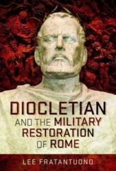 Diocletian and the Military Restoration of Rome (ISBN: 9781526771834)