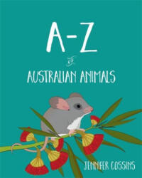 A-Z of Australian Animals - Cossins, Jennifer (ISBN: 9780734421326)