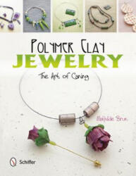 Polymer Clay Jewelry: The Art of Caning - Mathilde Brun (2013)