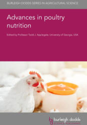 Advances in Poultry Nutrition - Professor Todd J. Applegate, Emeritus Professor Gonzalo Mateos, Guillermo Talegón (ISBN: 9781801467315)