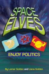 Space Elves Enjoy Politics (ISBN: 9781960976260)