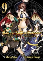 How to Build a Dungeon: Book of the Demon King Vol. 9 (ISBN: 9781638589068)
