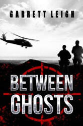 Between Ghosts - Garrett Leigh (ISBN: 9781986762076)