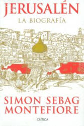 Jerusalén : la biografía - SIMON SEBAG MONTEFIORE (ISBN: 9788498924633)