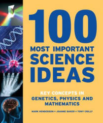 100 Most Important Science Ideas - Mark Henderson, Joanne Baker, Tony Crilly (ISBN: 9781554079483)