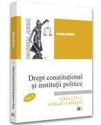Drept constitutional si institutii politice. Volumul 1, editia 4 - Luminita Dragne (ISBN: 9786063909948)