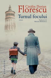 Turnul focului - Catalin Dorian Florescu (ISBN: 9789735086268)