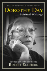 Dorothy Day: Spiritual Writings - Ellsberg Robert (ISBN: 9781626985834)