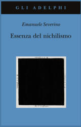 Essenza del nichilismo - Emanuele Severino (ISBN: 9788845911095)
