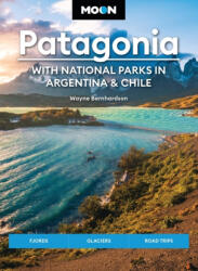 Moon Patagonia: With National Parks in Argentina & Chile - Moon Travel Guides (ISBN: 9781640494138)