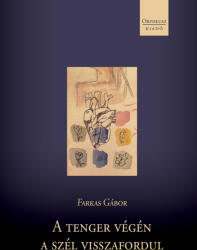A tenger végén a szél visszafordul (ISBN: 9786156638076)