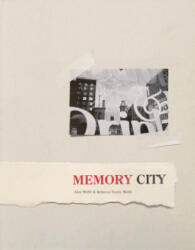 Alex Webb & Rebecca Norris Webb: Memory City - Alex Webb (ISBN: 9781934435762)