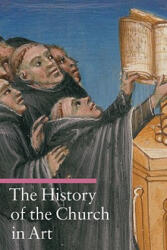 History of the Church in Art - Rosa Giorgi (ISBN: 9780892369362)