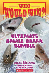 Who Would Win? : Ultimate Small Shark Rumble - Rob Bolster (ISBN: 9781338672206)