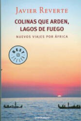 Colinas que arden, lagos de fuego - JAVIER REVERTE (ISBN: 9788490322253)