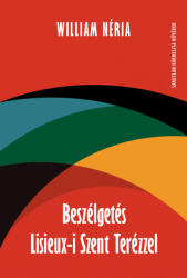 Beszélgetés Lisieux-i Szent Terézzel (ISBN: 9786156510228)