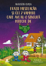 Fratii Mesteacan si cei 7 vampiri care aveau o singura pereche de chiloti - Augustin Cupsa (ISBN: 9789735086275)