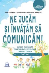 Ne jucam si invatam sa comunicam! - Daniela Raileanu (ISBN: 9786060487586)