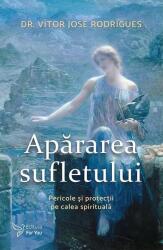 Apararea sufletului - Dr. Vítor José Rodrigues (ISBN: 9786066396455)