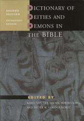 Dictionary of Deities and Demons in the Bible: Second Extensively Revised Edition - Pieter W. Van Der Horst, Karel Van Der Toorn, Bob Becking (ISBN: 9789004111196)