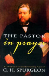 The Pastor in Prayer - Charles Haddon Spurgeon (ISBN: 9780851518503)