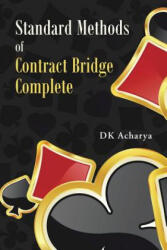 Standard Methods of Contract Bridge Complete - Dk Acharya (ISBN: 9781482837117)