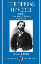 Operas of Verdi: Volume 1: From Oberto to Rigoletto - Julian Budden (ISBN: 9780198162612)