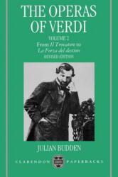 Operas of Verdi: Volume 2: From Il Trovatore to La Forza del destino - Julian Budden (ISBN: 9780198162629)