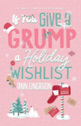 If You Give A Grump A Holiday Wishlist - Ann Einerson (ISBN: 9781960325068)