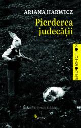 Pierderea judecatii - Ariana Harwicz (ISBN: 9786069802540)