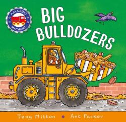 Amazing Machines: Big Bulldozers - Ant Parker (ISBN: 9780753476529)