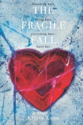 The Fragile Fall - Kristy Love, Jennifer Roberts-Hall (ISBN: 9781500618056)