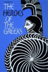 Heroes of the Greeks - Carl Kerenyi (ISBN: 9780500270493)