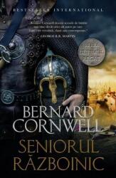 Ultimul regat. Seniorul razboinic - Bernard Cornwell (ISBN: 9786063386534)