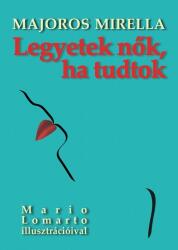 Legyetek nők, ha tudtok (ISBN: 9789639632196)