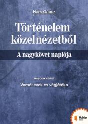 Történelem közelnézetből - A nagykövet naplója 2. (ISBN: 9781105630422)