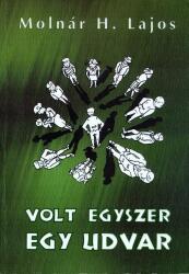 Volt egyszer egy udvar (ISBN: 9781105639951)
