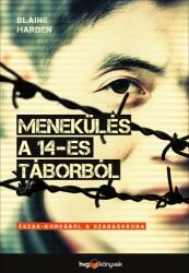 Menekülés a 14-es táborból - Észak-Koreából a szabadságba (ISBN: 9789633041550)