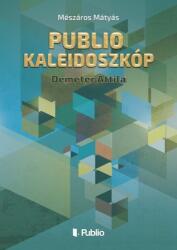 Publio Kaleidoszkóp I. - Demeter Attila (ISBN: 9789633973110)