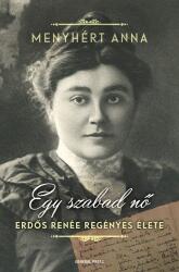 Egy szabad nő - Erdős Renée regényes élete (ISBN: 9789636439255)