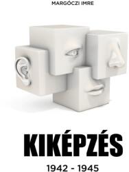 Kiképzés 1942-1945 (ISBN: 9789631263053)